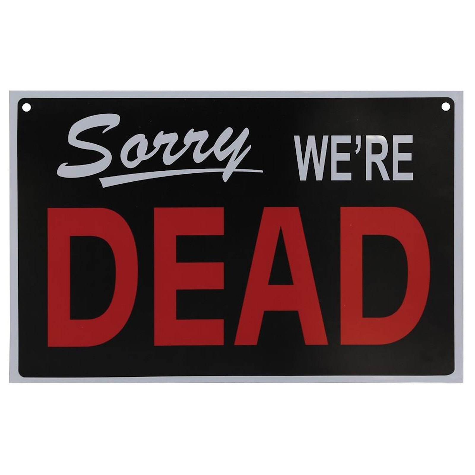 Sorry We're Dead Open for Victims Sign Halloween Prop